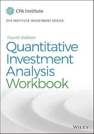 (PDF)Quantitative Investment Analysis, Workbook (CFA Institute Investment Series 126) 4th Edition