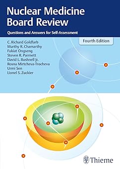 (PDF)Nuclear Medicine Board Review: Questions and Answers for Self-Assessment 4th Edition