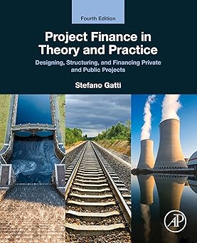 (PDF)Project Finance in Theory and Practice: Designing, Structuring, and Financing Private and Public Projects 4th Edition
