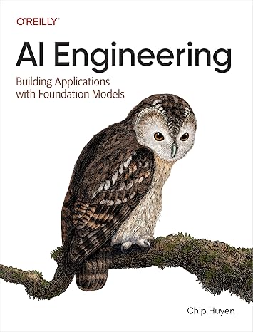(PDF)AI Engineering: Building Applications with Foundation Models 1st Edition