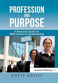 (PDF)Profession and Purpose: A Resource Guide for MBA Careers in Sustainability 2nd Edition