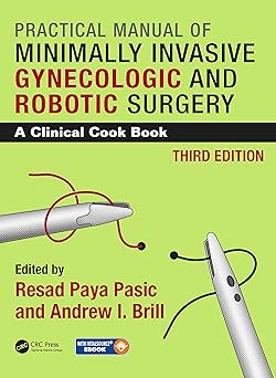 (PDF)Practical Manual of Minimally Invasive Gynecologic and Robotic Surgery: A Clinical Cook Book 3rd Edition