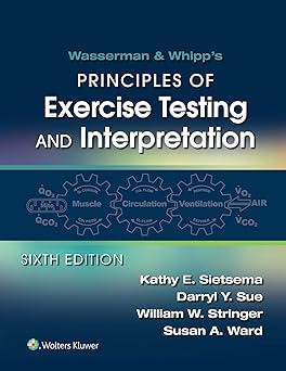 (PDF)Wasserman &amp; Whipp's: Principles of Exercise Testing and Interpretation: Including Pathophysiology and Clinical Applications 6th Edition