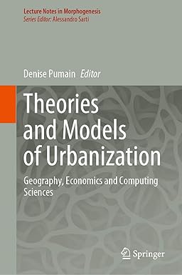(PDF) Theories and Models of Urbanization: Geography, Economics and Computing Sciences